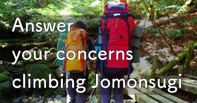Answer your concerns climbing Jomonsugi!